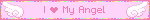 a blinkie with pink text reading 'i heart my angel' on a pink background, with 'heart' being a pink pixel heart. theres an animated white wing on either side of the text